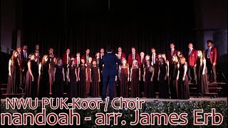 Shenandoah - Arr. James Erb - NWU PUK-Koor / Choir 2017