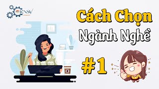 Sự Thật Về Cách Chọn Ngành Nghề Phù Hợp Với Bản Thân - Xem Để Không Phải Hối Hận | KNSV TV