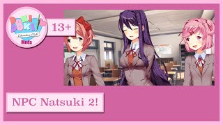 (DDLC Mod) NPC Natsuki 2: Electric Boogaloo!