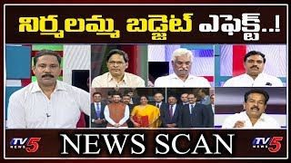 Nirmala Sitharaman Budget 2020 Effect | News Scan Live Debate With Ravipati Vijay | TV5 News