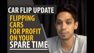 Car Flip Update and Flipping Cars for Profit on Your Spare Time