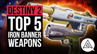 DESTINY 2 | Top 5 Iron Banner Weapons You Need to Get