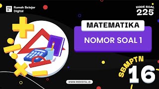 Pembahasan Soal SBMPTN 2016 kode 225 no 1 (MATEMATIKA IPA)