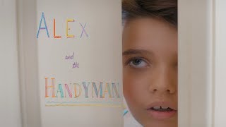 Alex and The Handyman | full film