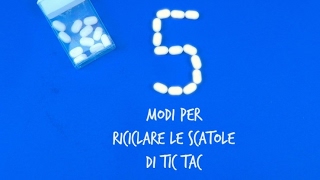 Come riciclare una confezione di tic tac