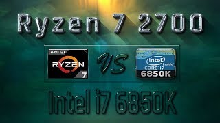 Ryzen 7 2700 vs i7 6850K Benchmarks | Gaming Tests Review & Comparison