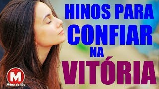 Hinos Para Confiar Na Vitória 2018