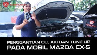 Penggantian Oli Mesin, Aki, Filter Oli dan Tune Up pada Mobil Mazda CX-5 | Supercar.id