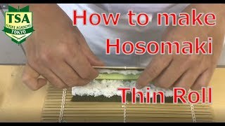 How to make hosomaki, thin roll @Tokyo Sushi Academy English Course / 東京すしアカデミー英語コース