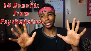 10 Benefits and Realizations After Taking Psychedelics!