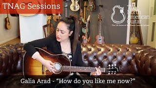 TNAG Sessions - Galia Arad "How do you like me now?"