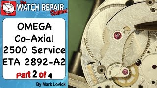 Part 2 Service an Omega Co Axial 2500 ETA 2892 A2 watch repair tutorials