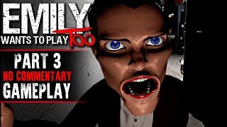 Emily Wants to Play Too Gameplay - Part 3 (No Commentary)