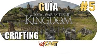 TOTAL WAR BATTLES KINGDOM | GUIA - #5 - Crafting | Gameplay Español