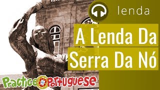A Lenda Da Serra Da Nó