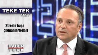 Teke Tek Özel - 24 Ağustos 2018 (Stresle başa çıkmanın yolları)