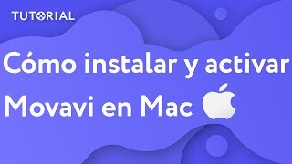 ¿Cómo INSTALAR Y ACTIVAR Movavi Video Editor en Mac? | Movavi Tutorial