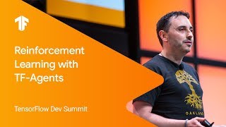 Reinforcement Learning in TensorFlow with TF-Agents (TF Dev Summit '19)