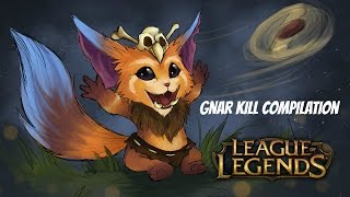 GNAR amazing kill compilation - League of Legends