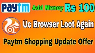 Add Money Rs 100, Uc Browser Update Offer, Paytm Shopping Offer