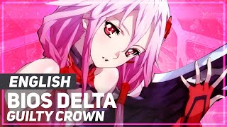 Guilty Crown - "Bios Delta" (βίος-δ) | ENGLISH ver | AmaLee