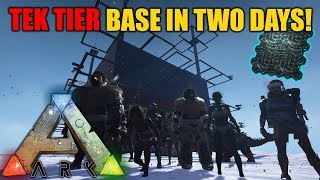 TEK TIER BASE IN TWO DAYS! - Tribe Official PVP - Ark Survival Evolved