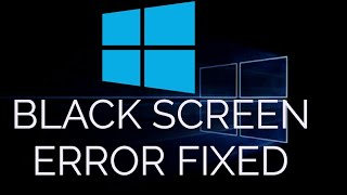How to Fix Black screen Error on Windows 10
