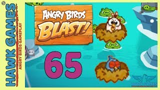 Angry Birds Blast ? Level 65 Hard - 3 Stars Walkthrough, No Boosters