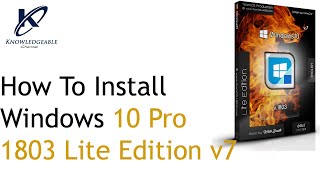 How To Install Windows 10 Pro 1803 Lite Edition v7