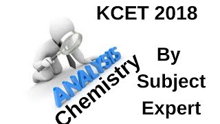Chemistry Paper Analysis by subject Expert KCET 2018|KEA 2018