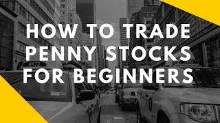 How To Trade Penny Stocks For Beginners