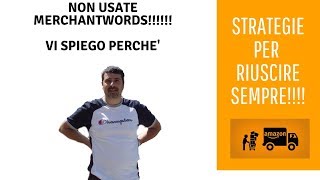 AMAZON FBA | NON USATE MERCHANTWORDS PER LA RICERCA KEYWORDS! VI SPIEGO PERCHE'