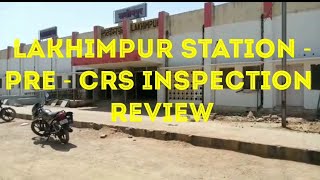 Lakhimpur Station- Pre CRS Inspection Review - लखीमपुर स्टेशन सी आर एस निरीक्षण पूर्व