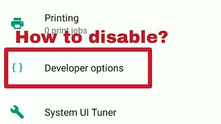 How to disable Developer option in any Android ?