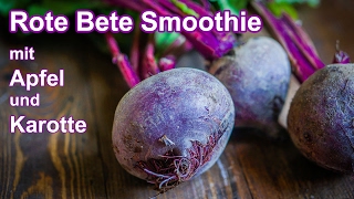 Rote Bete Smoothie, mit Apfel und Karotte