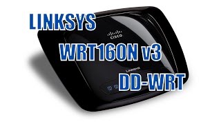 Instalar DD-WRT firmware Router Linksys WRT160NL / WRT160N v1/v1.1/v3 (E1000 v1)