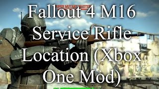 Fallout 4 M16 Service Rifle Location (Xbox One Mod)