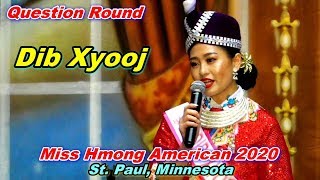 Dib Xyooj  - Questiont Round  - Miss Hmong American 2020, St.  Paul, MN (11-10-19)