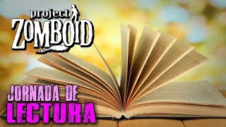PROJECT ZOMBOID [Build 40.27] - #32 "Jornada de lectura" - Gameplay Español