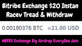 Bitribe Exchange $20 Instant Racev | WBFEX Exchange Big Airdrop EveryOne Join
