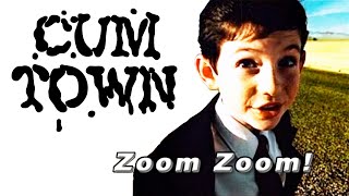 Cum Town - Zooming