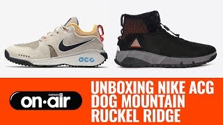 SBROnAIR Vol. 87 - Unboxing Nike ACG Dog Mountain + Ruckel Ridge  #piranomeuair