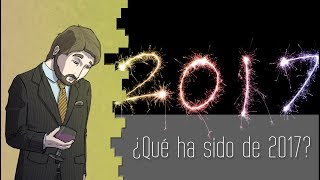 ¿Qué ha sido de 2017? [Opinión] - Post Script
