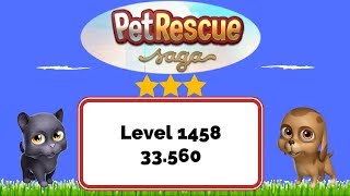 Pet Rescue Saga Level 1458 - No Boosters