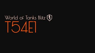 Как играть на T54E1 гайд  World of Tanks Blitz