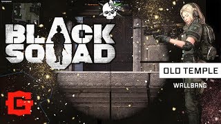 Прострелы Black Squad ★ Old Temple #2