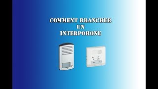 Comment brancher un interphone