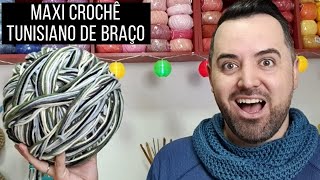 MAXI Crochê Tunisiano de Braço