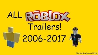 All Official ROBLOX Trailers (2006-2017) NEW VERSION IN DESCRIPTION