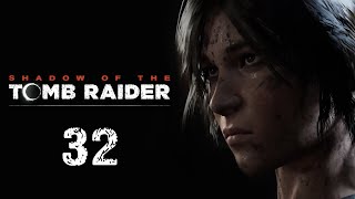 Shadow of the Tomb Raider - Прохождение игры - Дракон и принц [#32] | PC